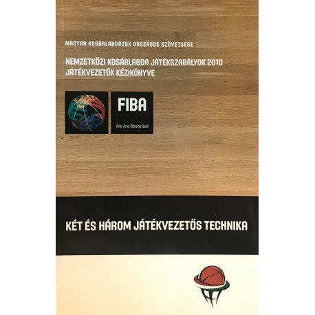 Nemzetközi kosárlabda játékszabályok 2010 - Két és három játékvezetős technika